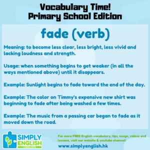 Simply English Learning Centre - Vocabulary Time - Here we go over the word fade.