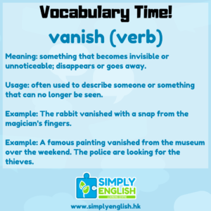 Simply English Learning Centre - Vocabulary Time - Here we go over the word vanish.