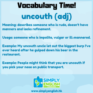 Simply English Learning Centre - Vocabulary Time - Here we go over the word uncouth