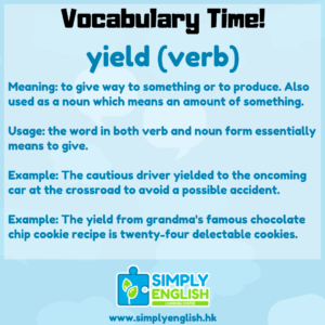 Simply English Learning Centre - Vocabulary Time - Here we go over the word yield
