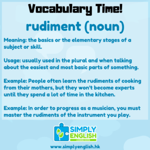 Simply English Learning Centre - Vocabulary Time - Here we go over the word rudiment