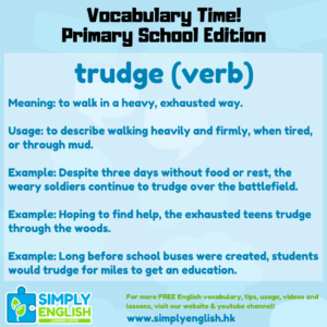 Simply English Learning Centre - Vocabulary Time - Here we go over the word trudge.